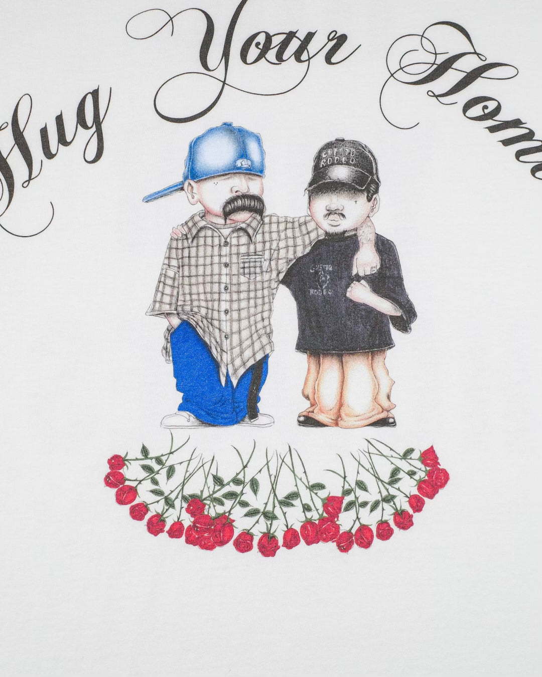 HUG YOUR HOMIES T